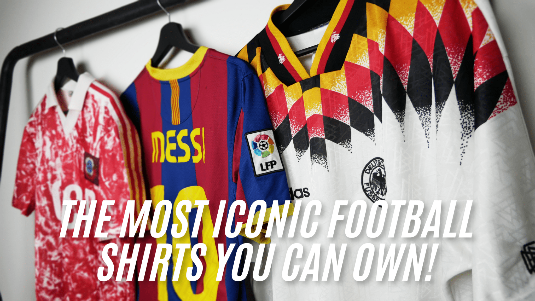 The Most Iconic Football Shirts You Can Own!