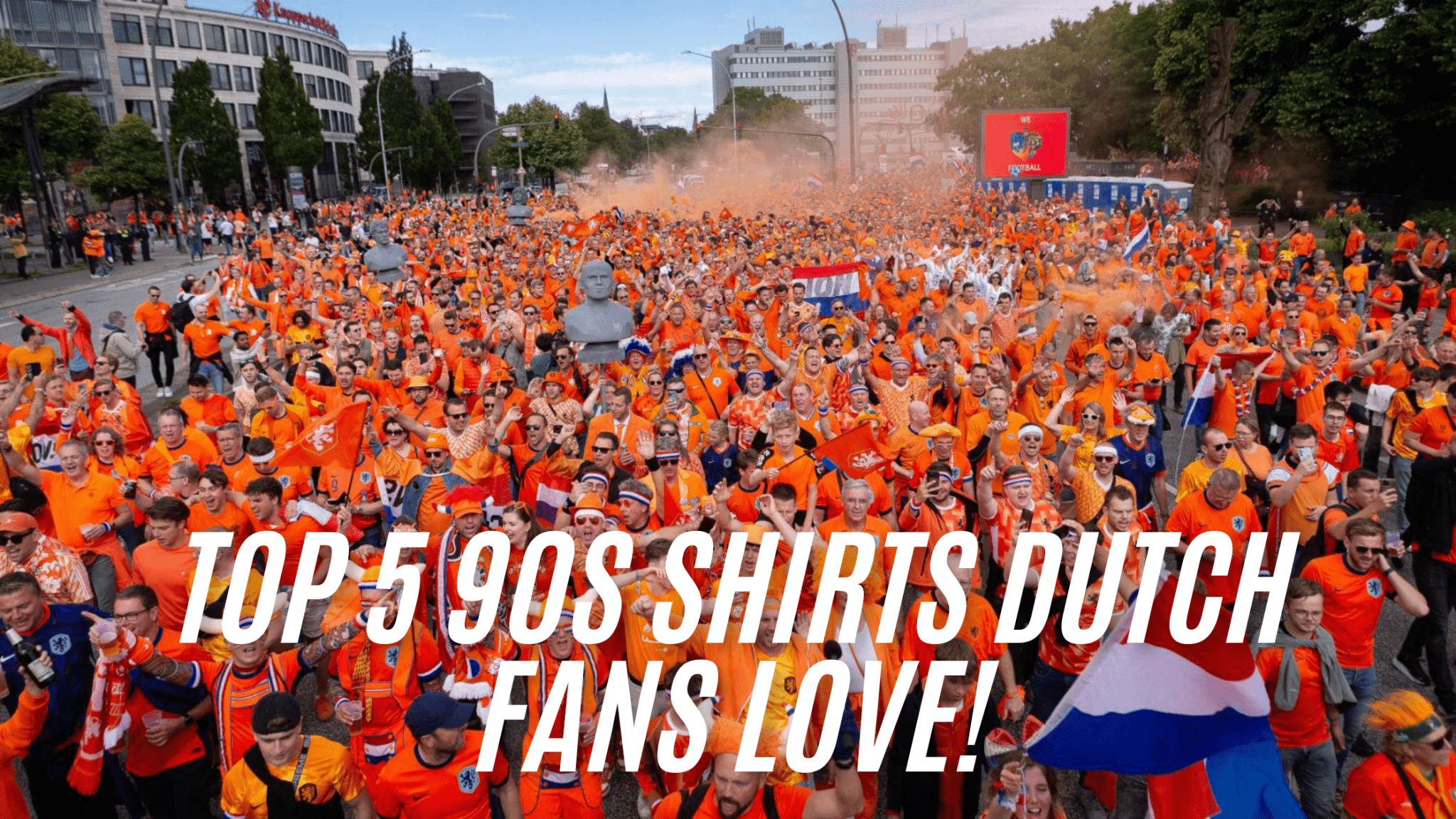 Top 5 90s Football Shirts Loved by Dutch Fans